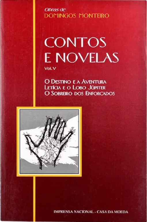 Contos e novelas.vol. 5,O destino e a aventura : Letícia e o lobo Júpiter : O sobreiro dos enforcados