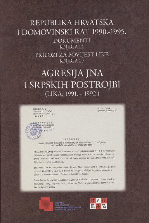 Republika Hrvatska i Domovinski rat 1990.-1995. : dokumenti. Knjiga 21, Agresija JNA i srpskih postrojbi : (Lika, 1991. - 1992.)