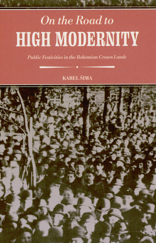 On the road to high modernity : public festivities in the Bohemian crown lands