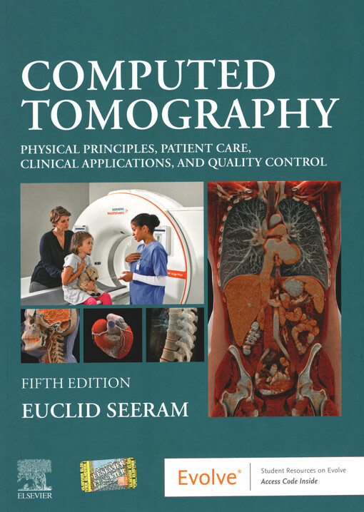 Computed tomography : physical principles, patient care, clinical applications, and quality control