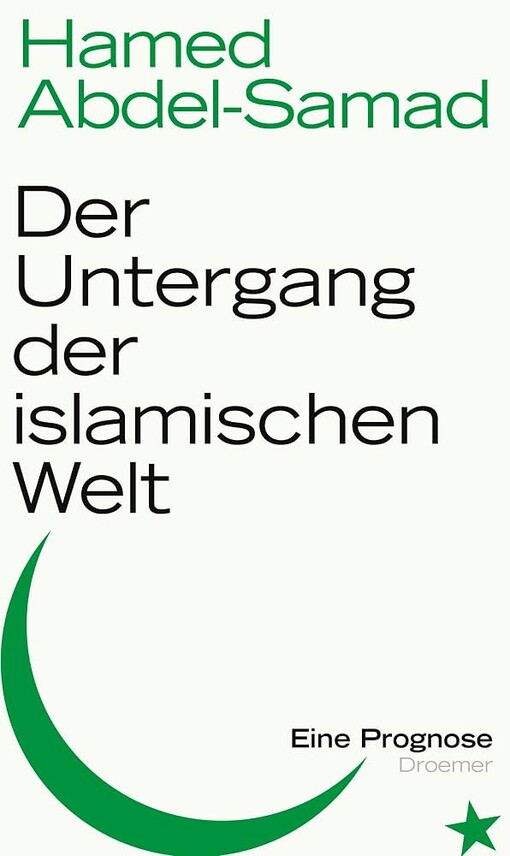 Der Untergang der islamischen Welt :eine Prognose