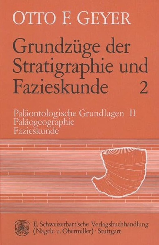 Grundzüge der Stratigraphie und Fazieskunde.Erster Band