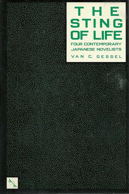 The Sting of Life :Four Contemporary Japanese Novelists