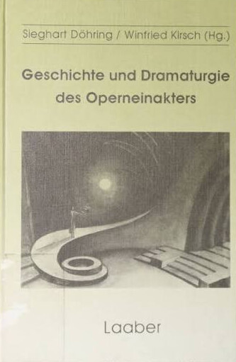 Geschichte und Dramaturgie des Operneinakters :Bericht über Symposion vom 17. bis 20. Februar 1988 im Thurnau