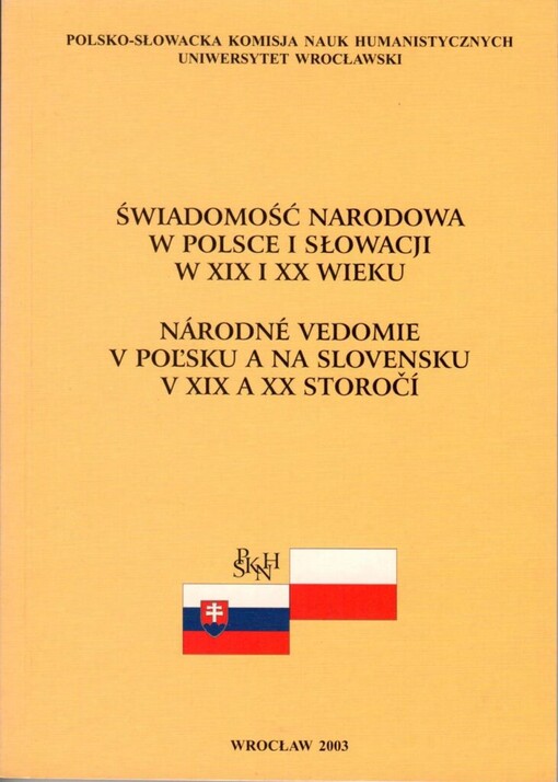 Świadomość narodowa w Polsce i Słowacji w XIX i XX wieku =Národné vedomie v Poľsku a na Slovensku v XIX a XX storočí