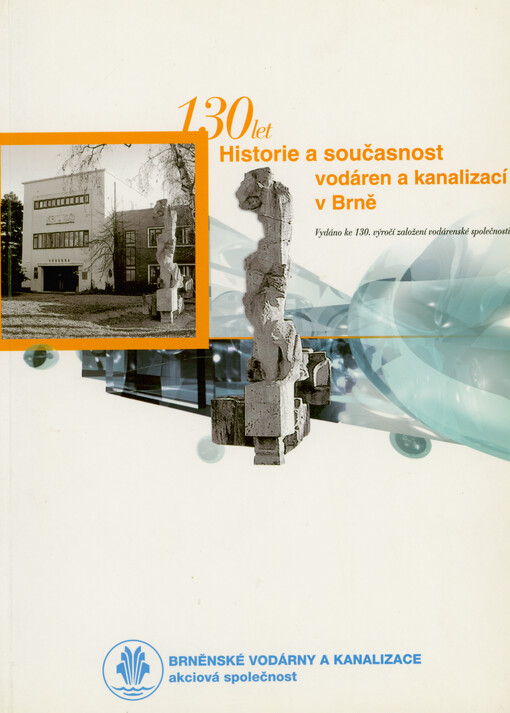 130 let historie a současnost vodáren a kanalizací v Brně