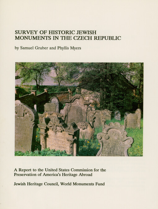 Survey of historic Jewish monuments in the Czech republic : a report to the United States Commission for the Preservation of America's Heritage Abroad