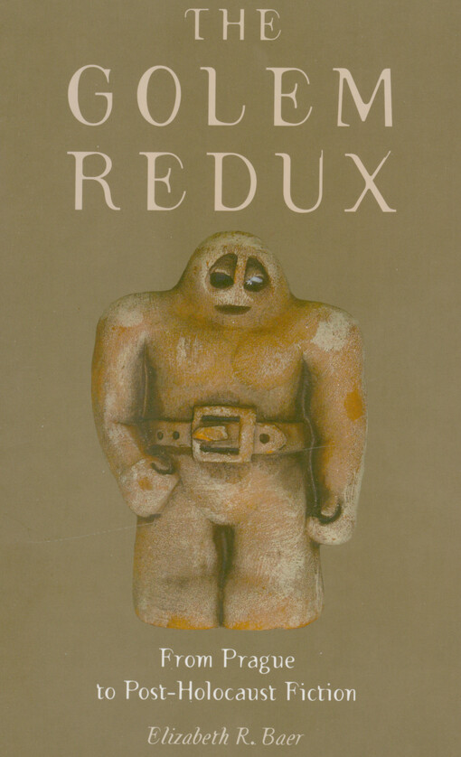 The Golem redux : from Prague to post-Holocaust fiction