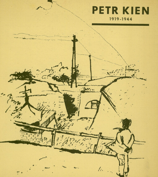 Petr Kien 1919-1944 : obrazy a kresby : Památník Terezín, květen - říjen 1971