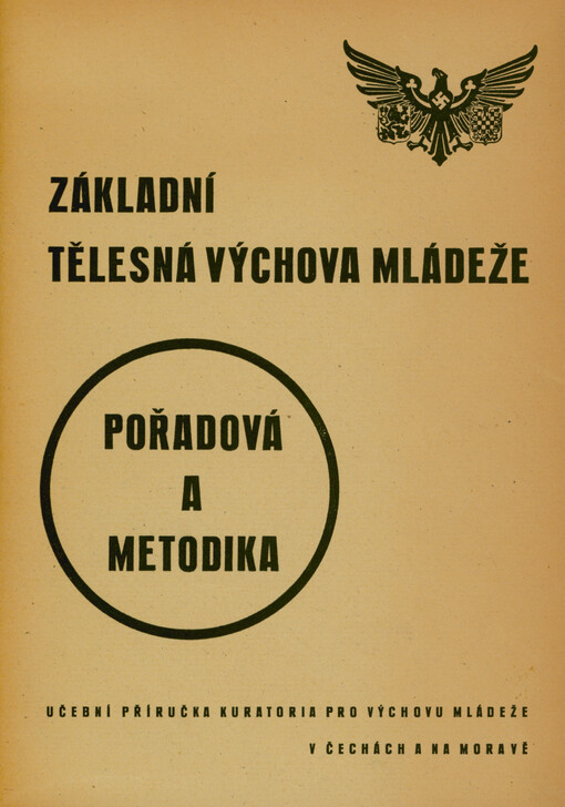 Základní tělesná výchova mládeže : [učební příručka Kuratoria pro výchovu mládeže v Čechách a na Moravě]. Pořadová a metodika