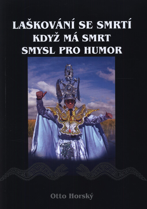 Laškování se smrtí : 2023 ; + Když má smrt smysl pro humor : rozšířené a doplněné vydání po dalších čtyřech letech : 2023-2026