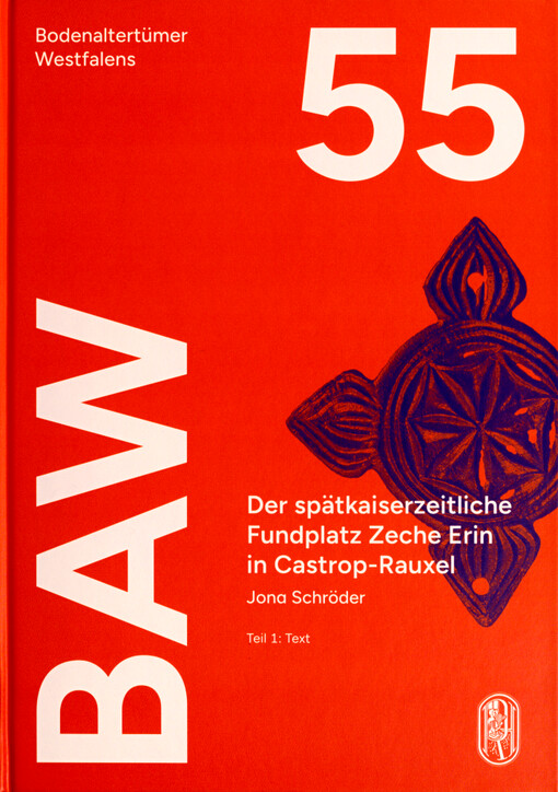 Der spätkaiserzeitliche Fundplatz Zeche Erin in Castroop-Rauxel