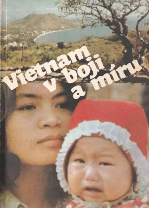 Vietnam v boji a míru