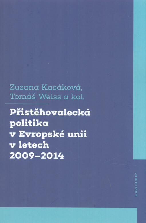 Přistěhovalecká politika v Evropské unii v letech 2009-2014 : mezi Lisabonem a migrační krizí
