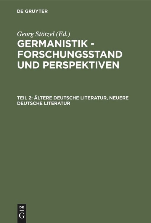 Germanistik :Forschungsstand und Perspektiven.Teil 2,Ältere Deutsche Literatur.