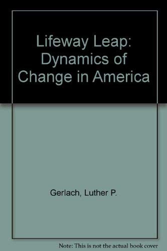 Lifeway leap :the dynamic of change in America