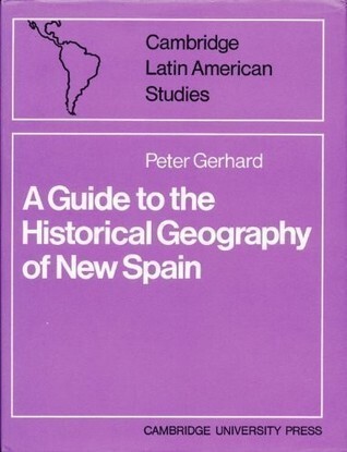 A Guide to the Historical Geography of New Spain