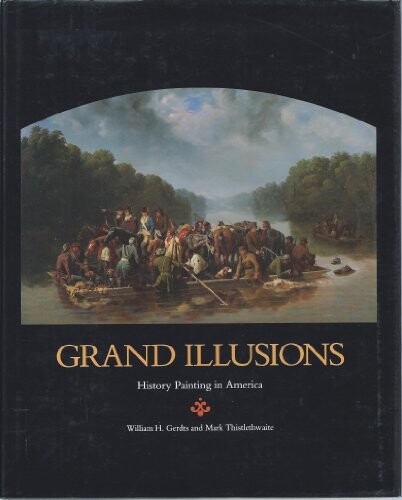 Grand illusions :history painting in America