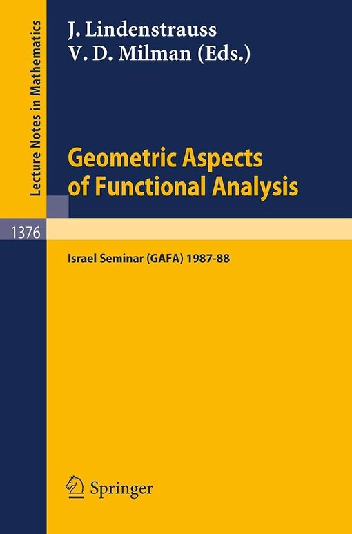 Geometric aspects of functional analysis :