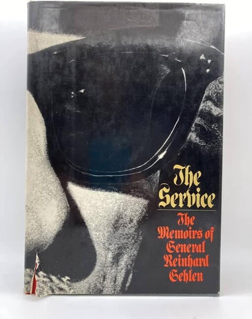 The service :the memoirs of general Reinhard Gehlen