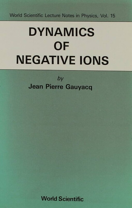 Dynamics of Negative Ions