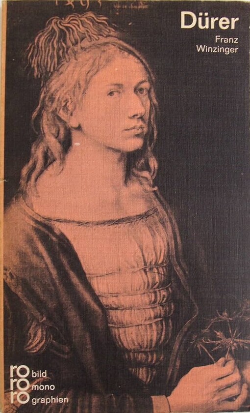 Albrecht Dürer :in Selbstzeugnissen und Bilddokumenten