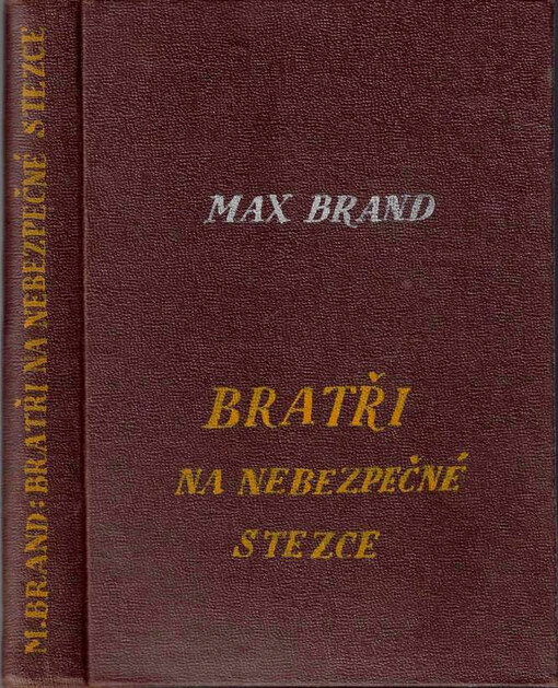 Bratři na nebezpečné stezce = (Brothers on the trail) : dobrodružný román