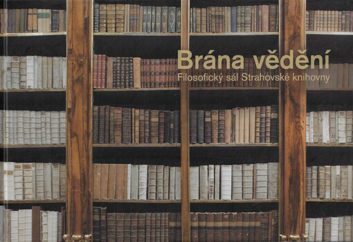 Brána vědění : Filosofický sál Strahovské knihovny