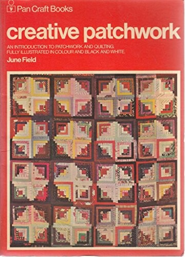 Creative patchwork :an introduction to patchwork an quilting