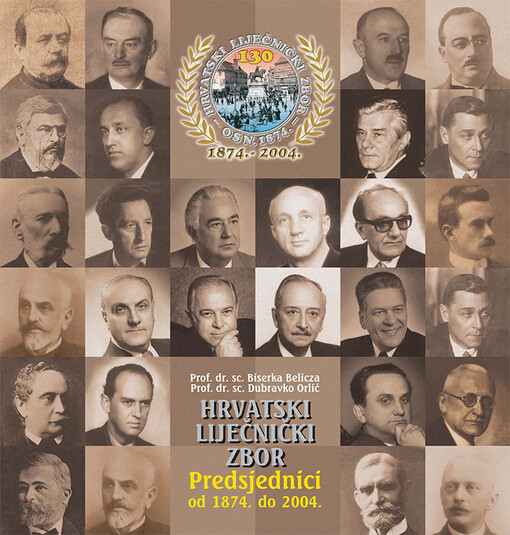 Hrvatski liječnički zbor :predsjednici od 1874. do 2004.