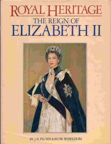 Royal heritage :the reign of Elizabeth II