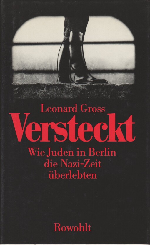 Versteckt :wie Juden in Berlin die Nazi-Zeit überlebten