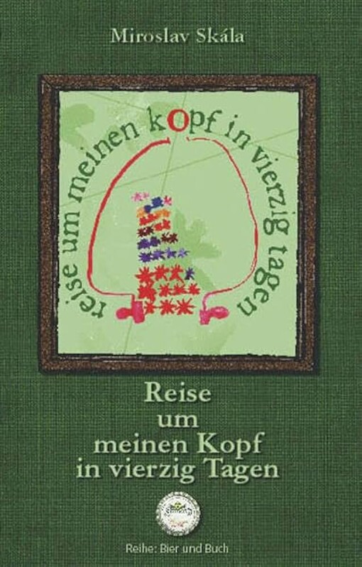 Reise um meinen Kopf in vierzig Tagen /