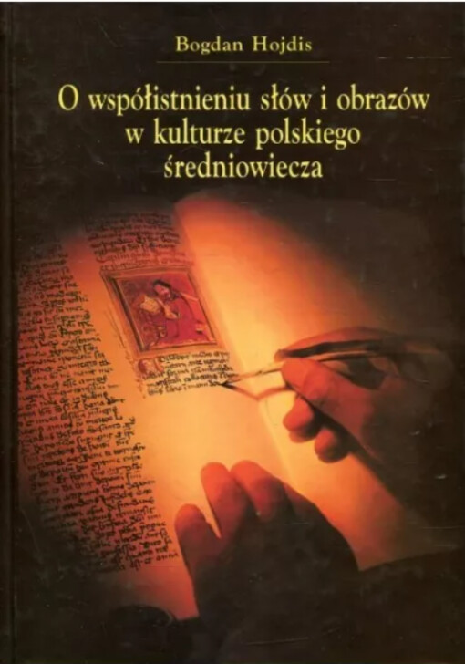 O współistnieniu słów i obrazów w kulturze polskiego średniowiecza