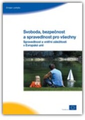 Svoboda, bezpečnost a spravedlnost pro všechny :spravedlnost a vnitřní záležitosti v Evropské unii