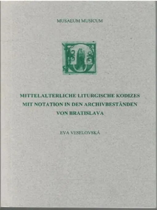 Mittelalterliche liturgische Kodizes mit Notation in den Archivbeständen von Bratislava