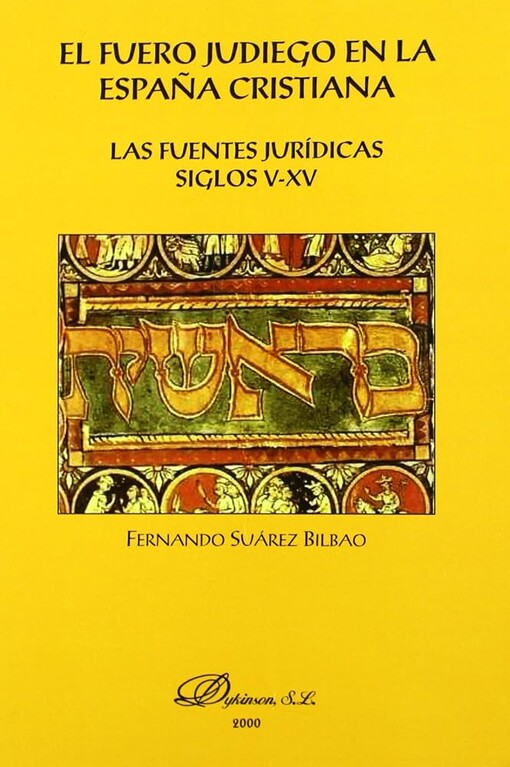 El fuero judiego en la España cristiana :las fuentes jurídicas, siglos V-XV