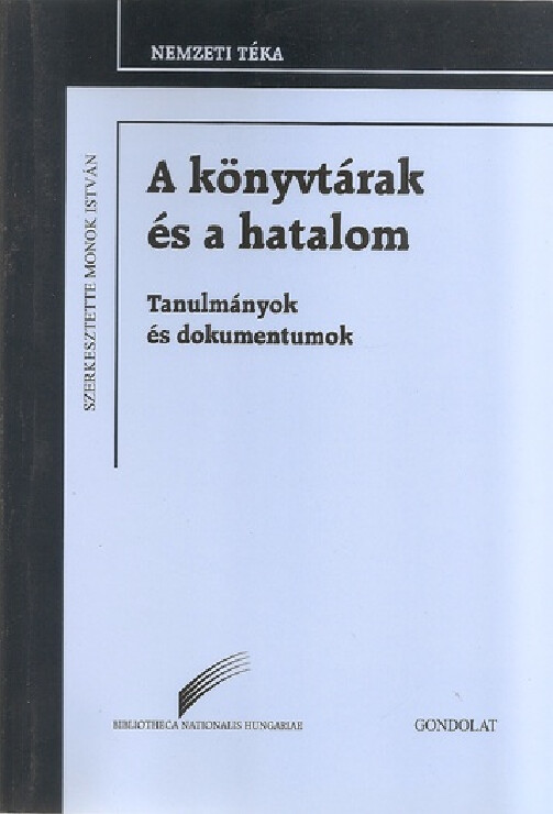 A könyvtárak és a hatalom :tanulmányok