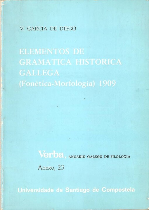 Elementos de gramatica historica Gallega :(fonética-morfología) 1909