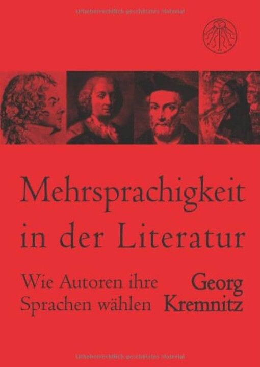 Mehrsprachigkeit in der Literatur :wie Autoren ihre Sprachen wählen : aus der Sicht der Soziologie der Kommunikation