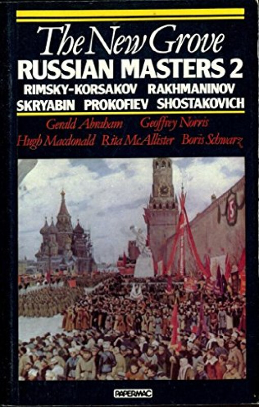 The New Grove Russian Masters.[Vol.] 2,Rimsky-Korsakov, Skryabin, Rakhmaninov, Prokofiev, Shostakovich