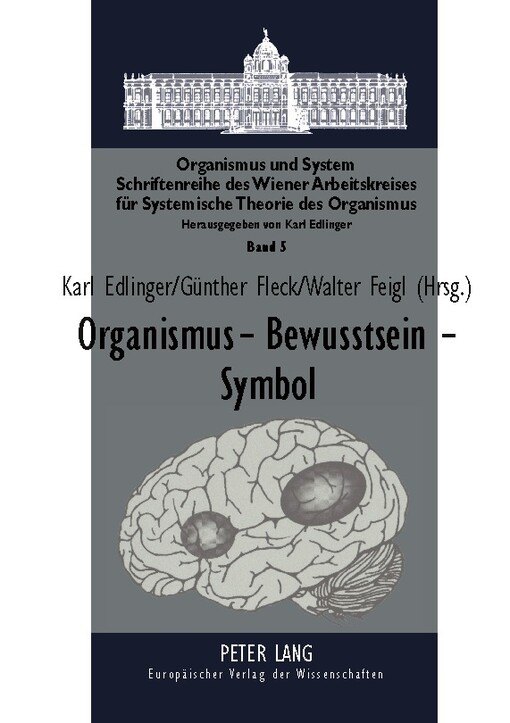 Organismus - Bewusstsein - Symbol :perspektiven mentaler Gestaltungsprozesse