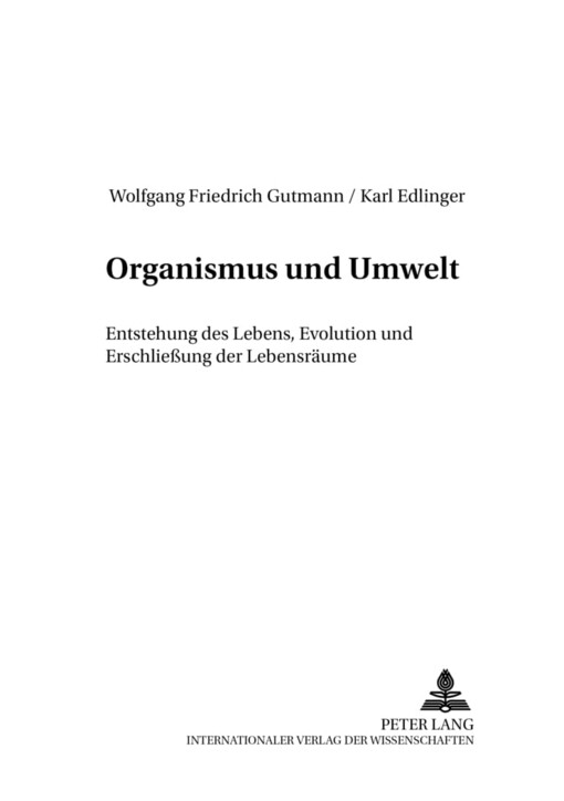Organismus und Umwelt :Entstehung des Lebens, Evolution und Erschließung der Lebensräume