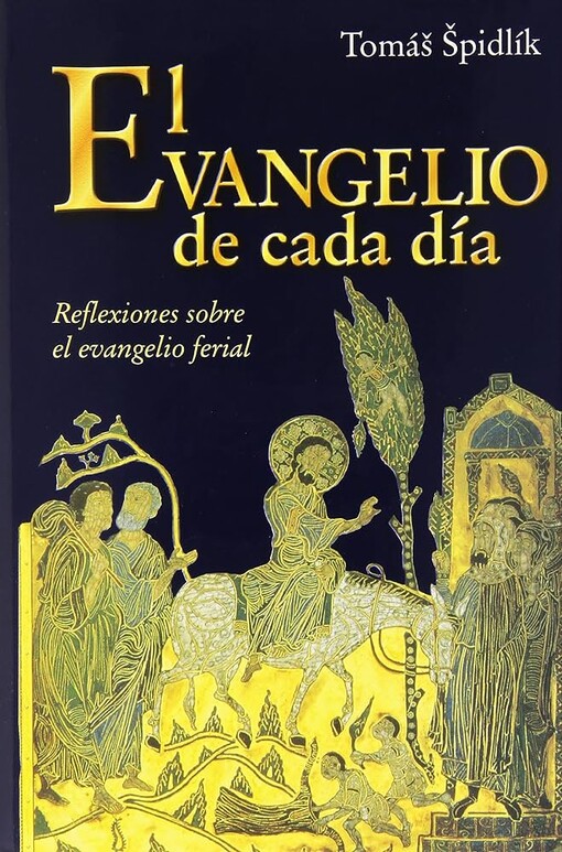 El evangelio de cada día :reflexiones sobre el evangelio ferial