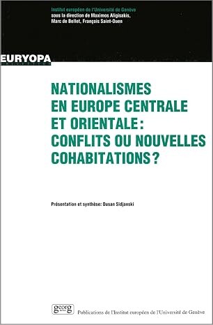 Nationalismes en Europe centrale et orientale :conflits ou nouvelles cohabitations?