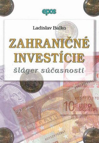 Zahraničné investície :šláger súčasnosti : (úvahy - poznatky - skúsenosti)