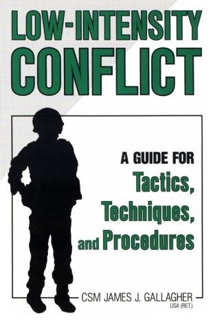Low-intensity conflict :a guide for tactics, techniques, and procedures