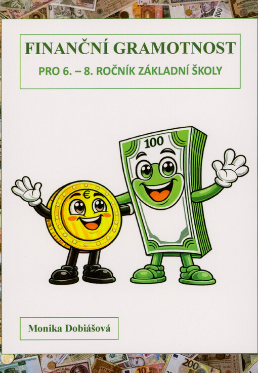Finanční gramotnost pro 6.-8. ročník základní školy : pracovní učebnice