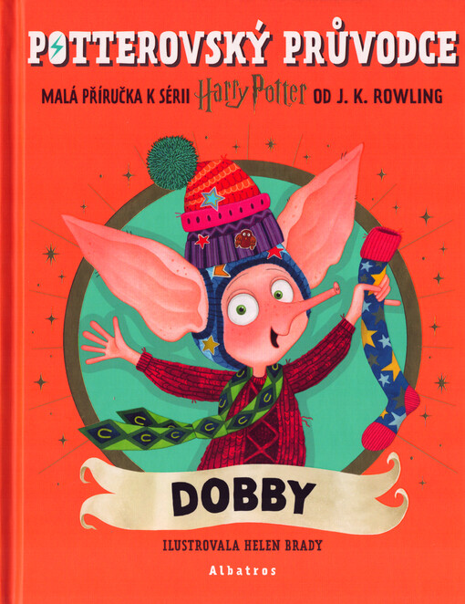 Potterovský průvodce : malá příručka k sérii Harry Potter od J. K. Rowling. Dobby