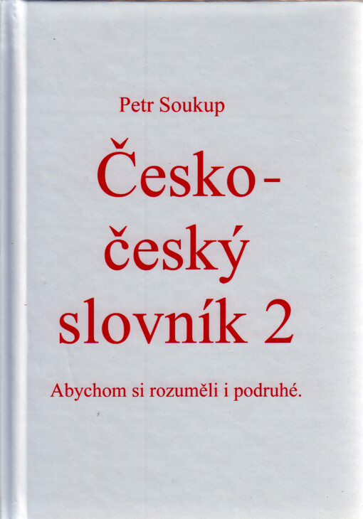 Česko-český slovník 2 : abycho si rozuměli i podruhé